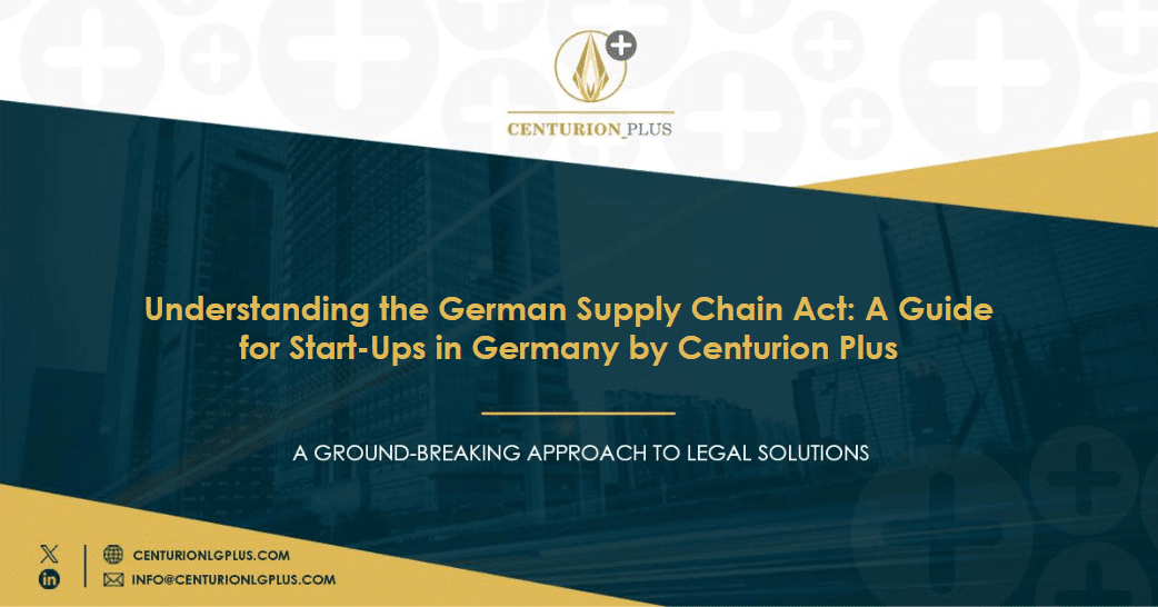 Understanding the German Supply Chain Act: A Guide for Start-Ups in ...